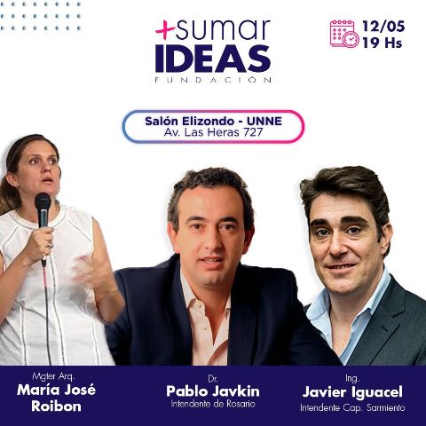 La Fundación "Sumar Ideas" abordará la planificación estratégica con la disertación de María José Roibón, Javier Iguacel y Pablo Javkin  